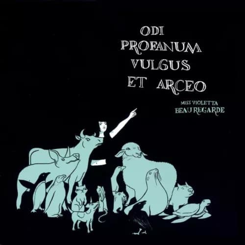 Miss Violetta Beauregarde Odi Profanum Vulgus Et Arceo (Vinyl) New