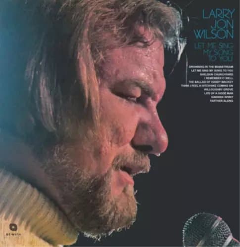 Larry Jon Wilson Let Me Sing My Song to You (Vinyl) 12″ Album New