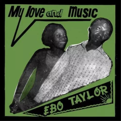 Ebo Taylor My Love and Music (Vinyl) 12″ Album New
