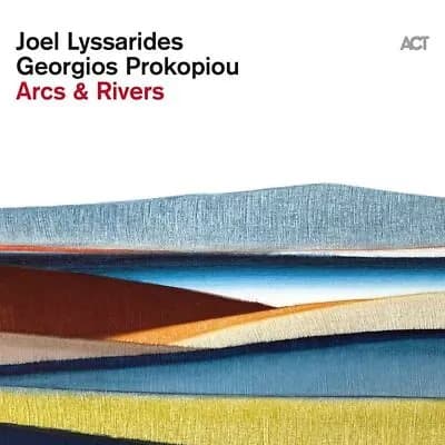 Joel Lyssarides & Georgios Prokopiou Arcs & Rivers (Vinyl) 12″ Album New