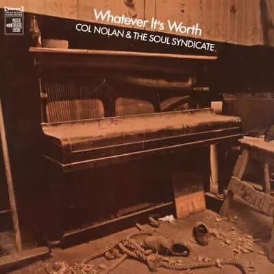 Col Nolan & The Soul Syndicate Whatever It’s Worth (Vinyl) 12″ Album New