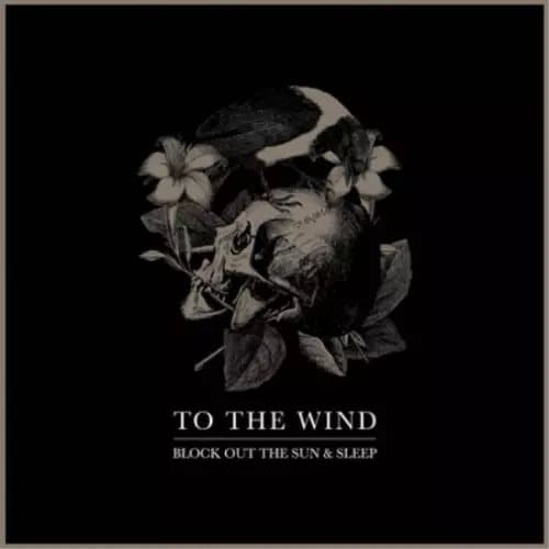 To The Wind Block Out the Sun & Sleep (Vinyl) 12″ Album New