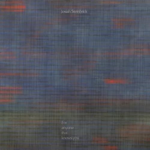Josiah Steinbrick For Anyone That Knows You (Vinyl) 12″ Album New