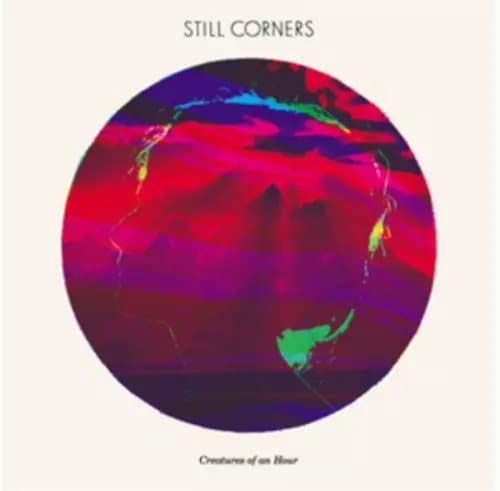 Still Corners Creatures of an Hour (Vinyl) 12″ Album New