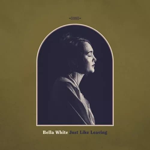 Bella White Just Like Leaving (Vinyl) New