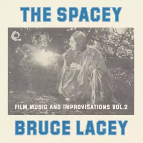 Bruce Lacey The Spacey Bruce Lacey: Film Music and Improvisations - Volu (Vinyl) New