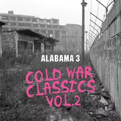 Alabama 3 Cold War Classics - Volume 2 (Vinyl) New