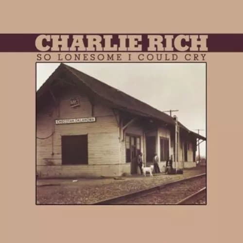Charlie Rich So Lonesome I Could Cry (Vinyl) 12″ Album New