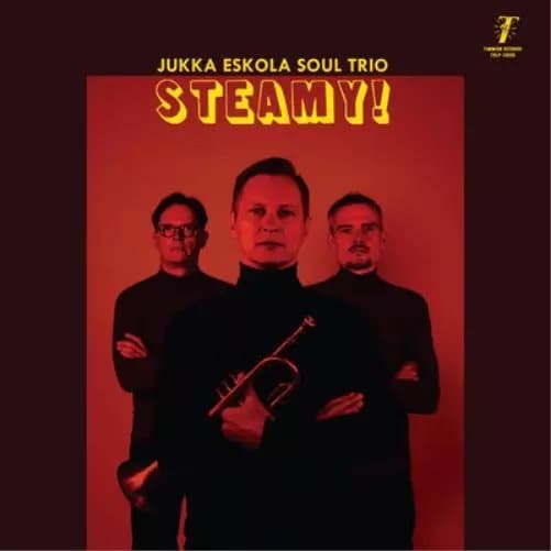 Jukka Eskola Soul Trio Steamy! (Vinyl) 12″ Album New