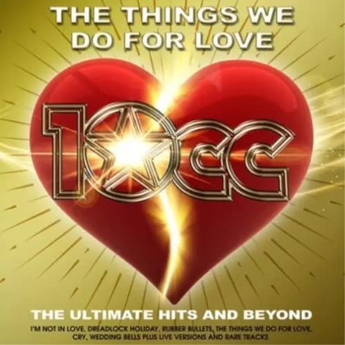 10cc The Things We Do for Love: The Ultimate Hits & Beyond (Vinyl) 12″ Album New