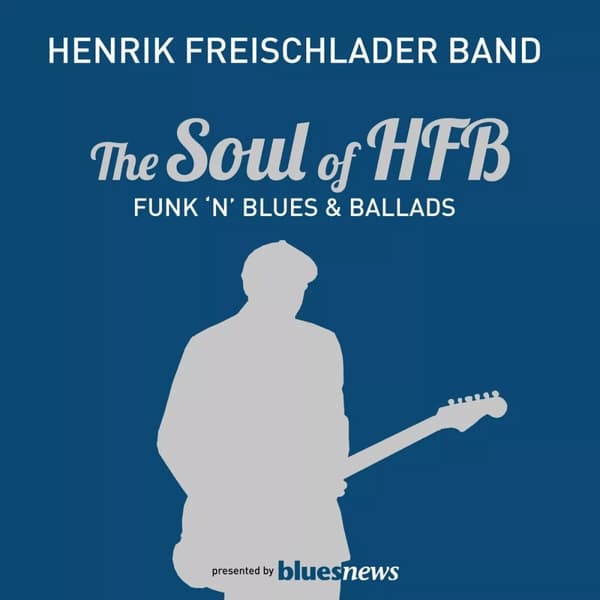 Henrik Band Freischlader The Soul of Hfb-Funk ‘n’ Blues & Ballads (Vinyl) New