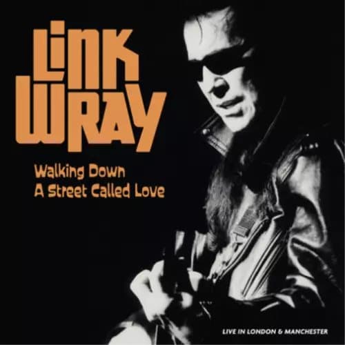 Link Wray Walking Down a Street Called Love: Live in London & Manchester (Vinyl) New