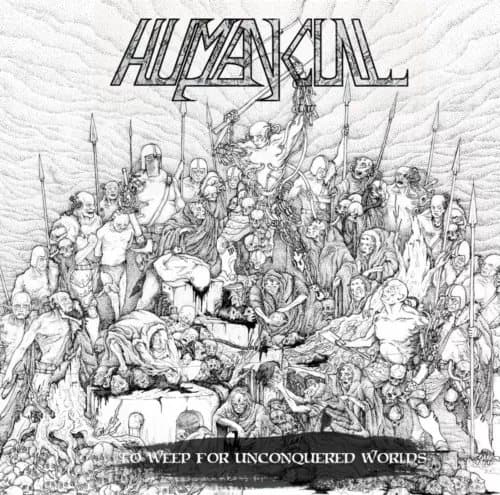 Human Cull To Weep for Unconquered Worlds (Vinyl) 12″ Album New