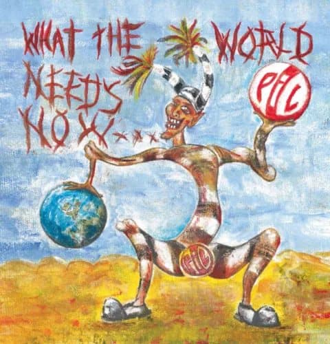 Public Image Ltd What the World Needs Now (Vinyl) 12″ Album New