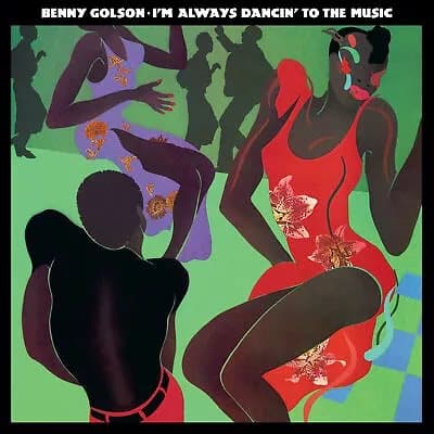 Benny Golson I’m Always Dancin’ to the Music (Vinyl) New