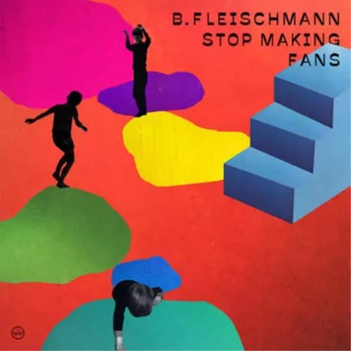 B. Fleischmann Stop Making Fans (Vinyl) 12″ Album New