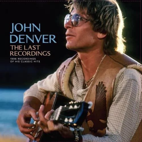 John Denver The Last Recordings: 1996 Recordings of His Classic Hits (Vinyl) New