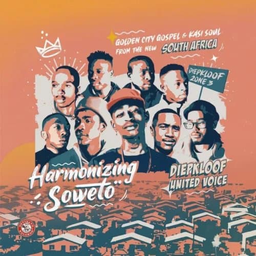 Diepkloof Unite Harmonizing Soweto: Golden City Gospel & Kasi Soul from (Vinyl) New
