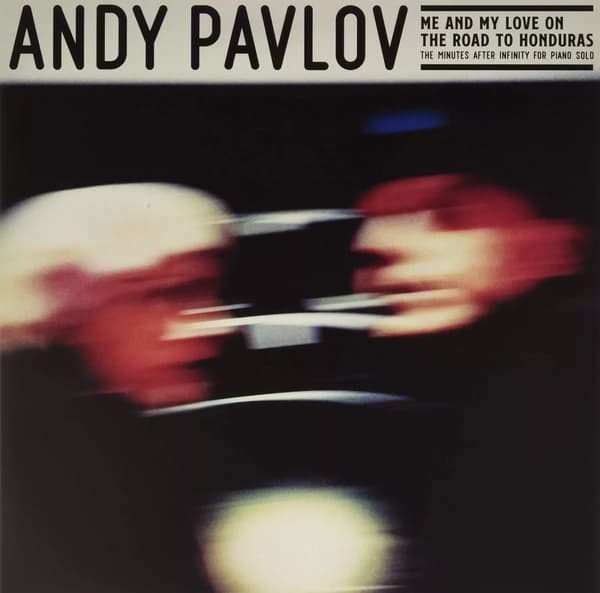Pavlov,Andy Me and My Love on the Road to Honduras (Vinyl) New