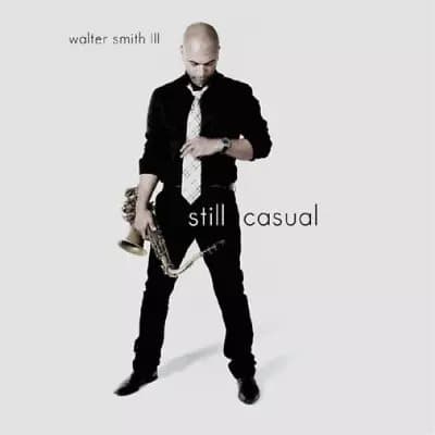 Walter Smith III Still Casual (Vinyl) 12″ Album (Gatefold Cover) New