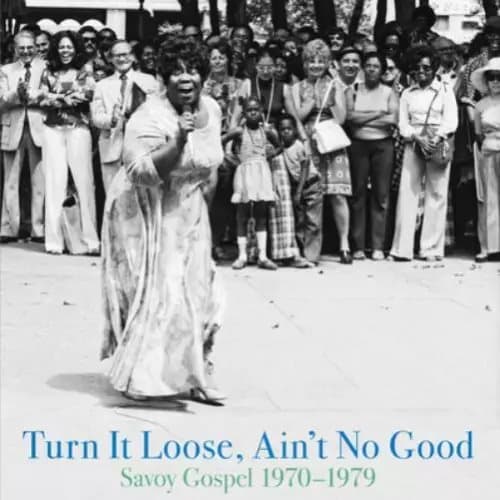 Various Artists Turn It Loose, Ain’t No Good: Savoy Gospel 1970-1979 (Vinyl) New
