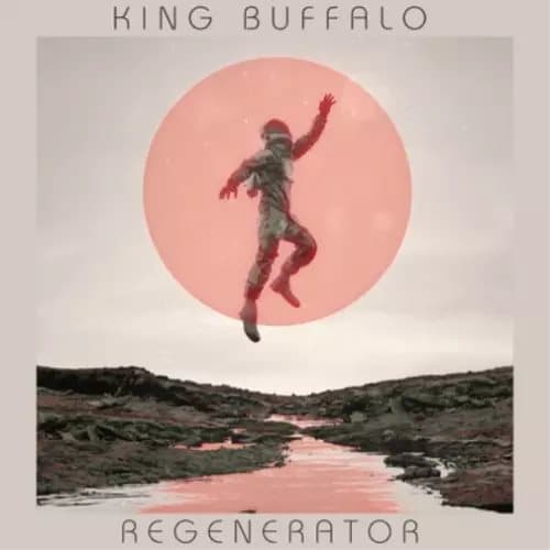 King Buffalo Regenerator (Vinyl) 12″ Album New