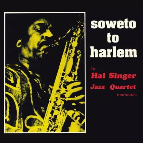 The Hal Singer Jazz Quartet Soweto to Harlem (Vinyl) 12″ Album New
