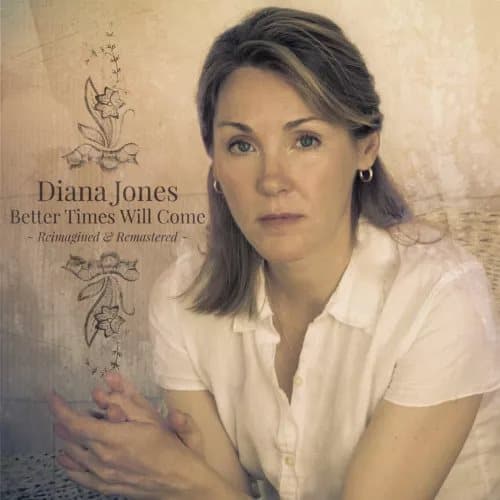 Diana Jones Better Times Will Come: Reimagined & Remastered (Vinyl) New