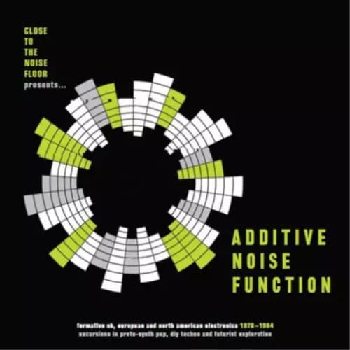 Various Artists Close to the Noise Floor Presents…Additive Noise Funct (Vinyl) New