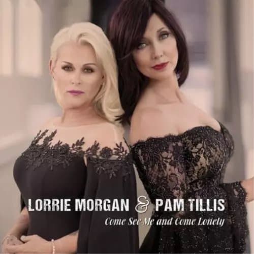Lorrie Morgan & Pam Tillis Come See Me and Come Lonely (Vinyl) New