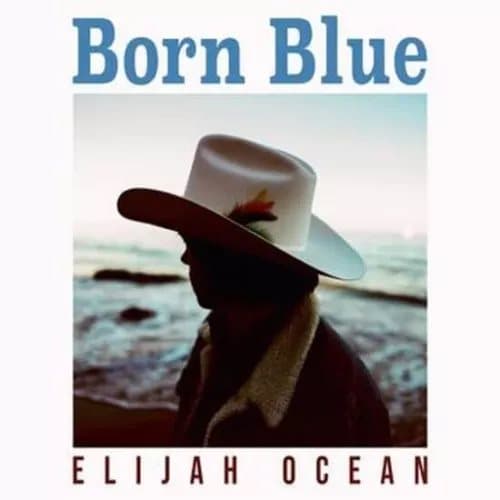 Elijah Ocean Born Blue (Vinyl) New
