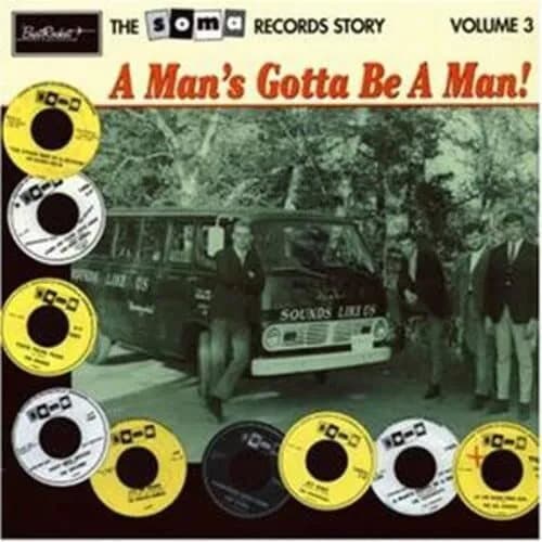 Various Artists The Soma Records Story-Vol. 3-A Man’s Gotta Be A Man! (Vinyl) New