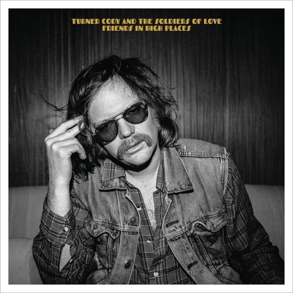 Cody,Turner & the Soldiers of Love Friends in High Places (Vinyl) New