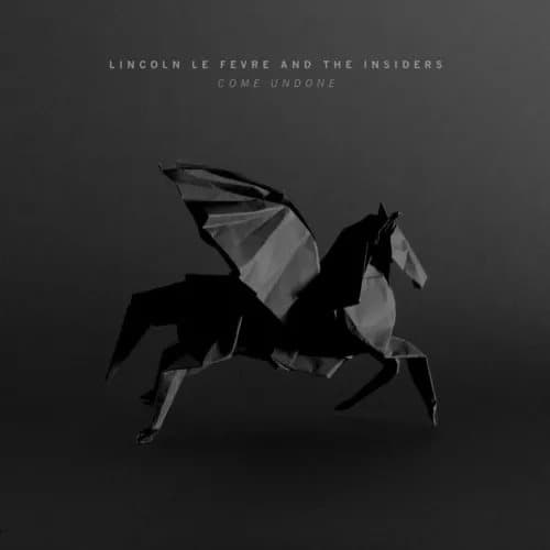Lincoln le Fevre & the Insiders Come Undone (Ltd (Vinyl) New