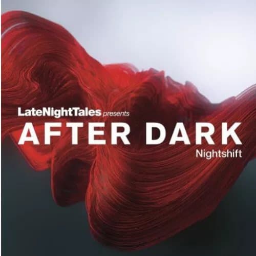 Various Artists Late Night Tales Presents After Dark: Nightshift (Vinyl) New