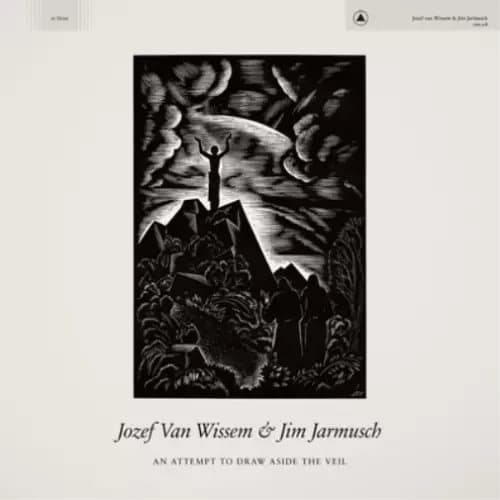 Jozef Van Wissem/Jim Jarmusch An Attempt to Draw Aside the Veil (Vinyl) New