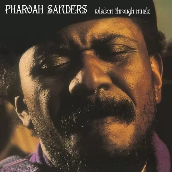 Pharoah Sanders WISDOM THROUGH MUSIC (Vinyl) New