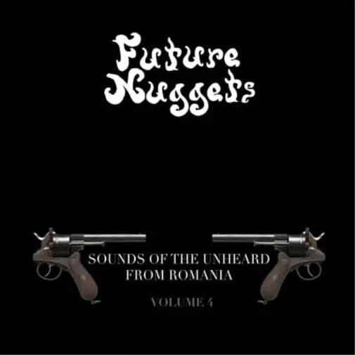Various Artists Future Nuggets: Sounds of the Unheard from Romania - Vol (Vinyl) New