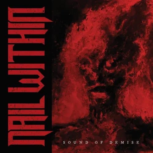 Nail Within Sound of Demise (Vinyl) 12″ Album New