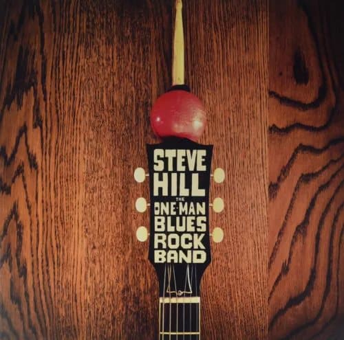 Steve Hill The One Man Blues Rock Band (Vinyl) New