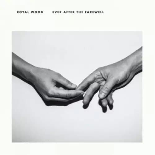 Royal Wood Ever After the Farewell (Vinyl) 12″ Album New
