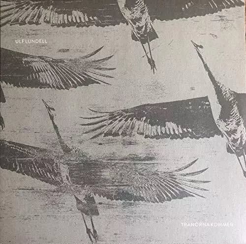 Ulf Lundell Tranorna Kommer (Vinyl) New