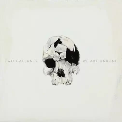 Two Gallants We Are Undone (Vinyl) 12″ Album with CD New
