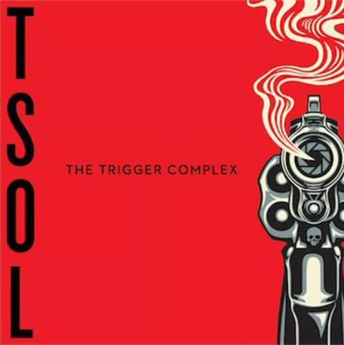 T.S.O.L. The Trigger Complex (Vinyl) 12″ Album New