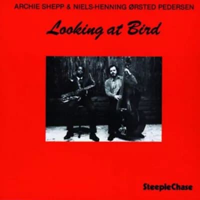 Archie Shepp & Niels-Henning Orsted Pedersen Looking at Bird (Vinyl) 12″ Album New