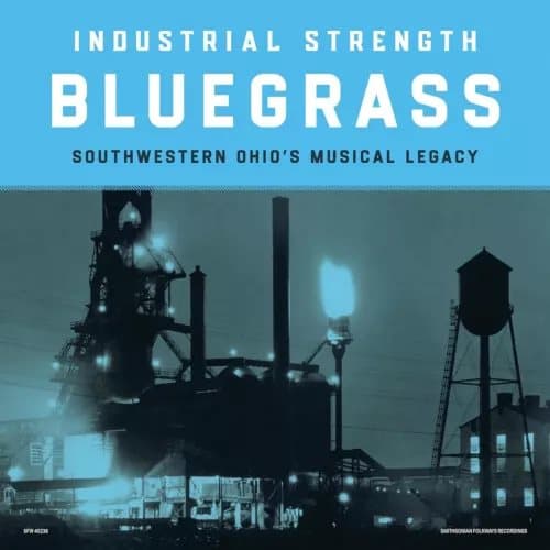 Various Artists Industrial Strength Bluegrass: Southwestern Ohio’s Music (Vinyl) New