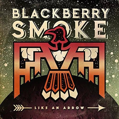 Blackberry Smoke Like an Arrow (Vinyl) 12″ Album New