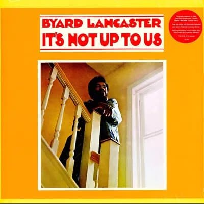 Byard Lancaster It’s Not Up to Us (Vinyl) 12″ Album New