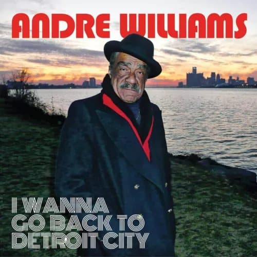 Andre Williams I Wanna Go Back to Detroit City (Vinyl) 12″ Album New