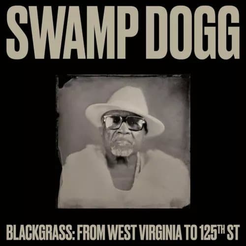 Swamp Dogg Blackgrass: From West Virginia to 125th St. (Vinyl) 12″ Album New